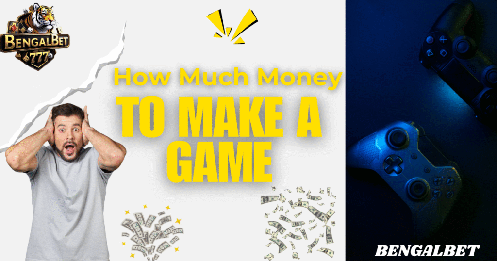 How Much Money To Make A Game