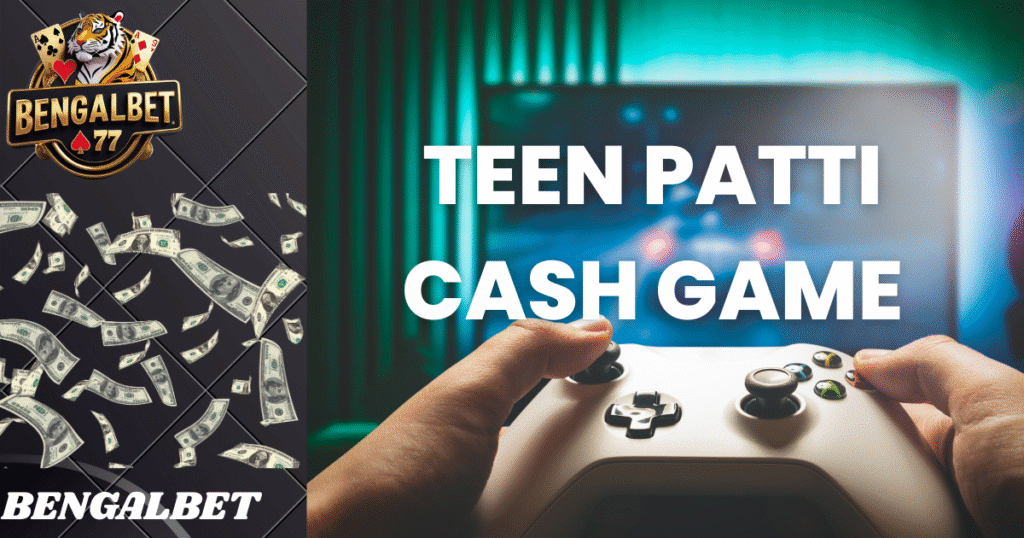 Teen Patti Cash game