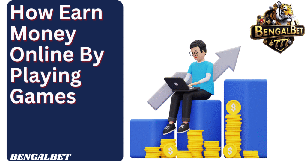 How Earn Money Online By Playing Games