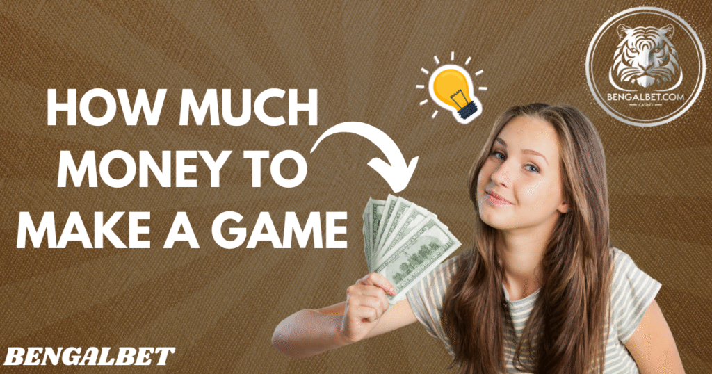 How Much Money To Make A Game