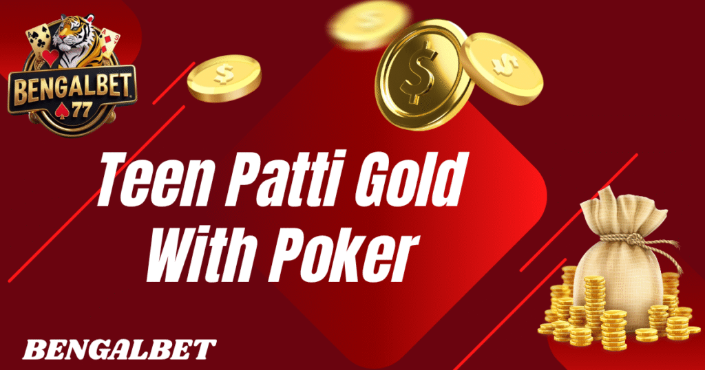 Teen Patti Gold With Poker