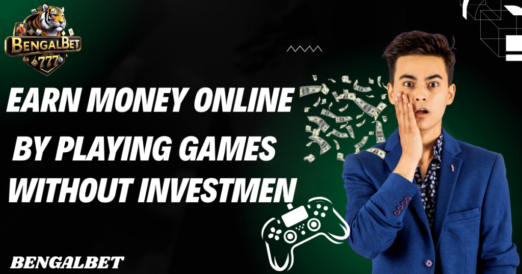 Earn Money Online By Playing Games Without Investment