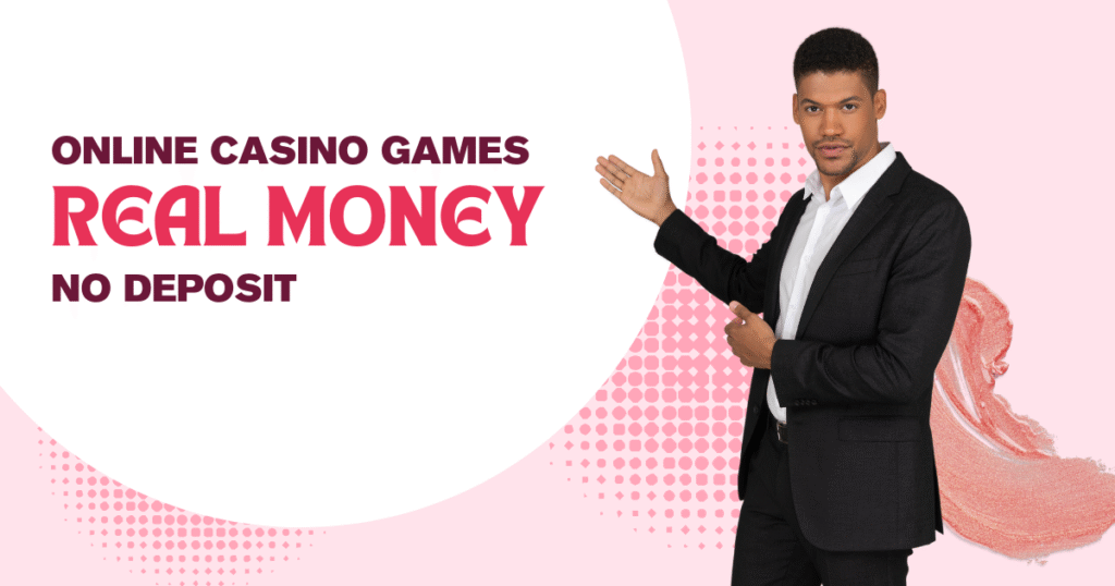 Online Casino Games Real Money No Deposit
