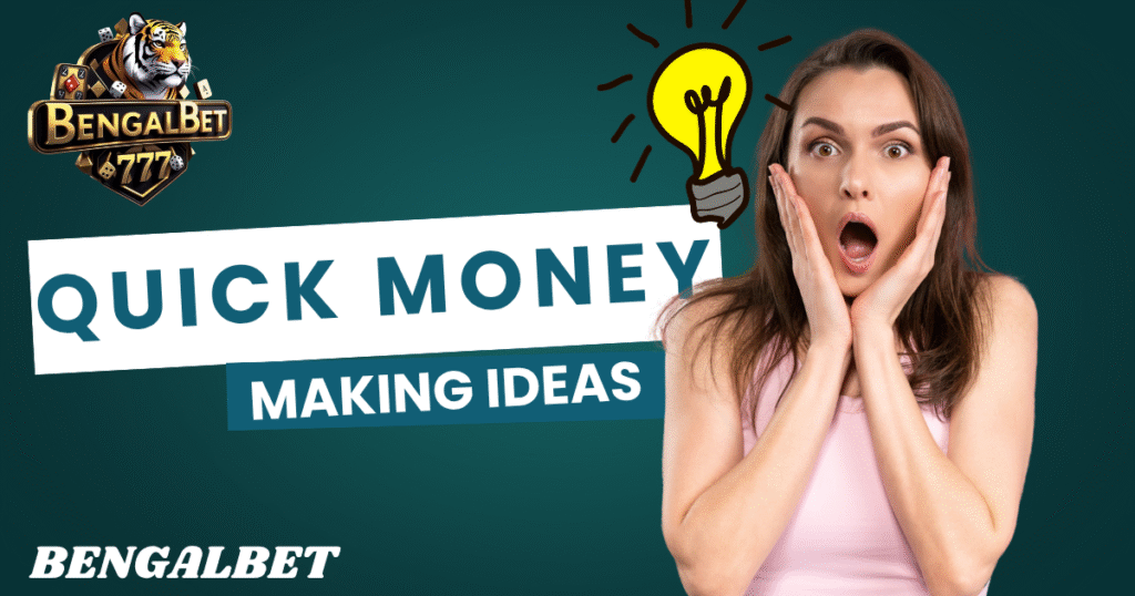 Quick Money Making Ideas 
