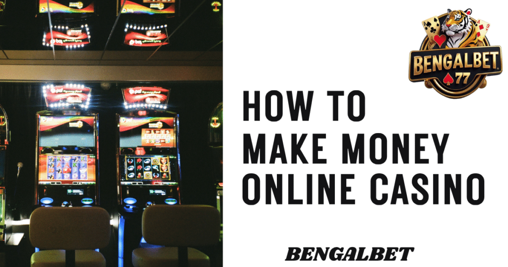 How To Make Money Online Casino
