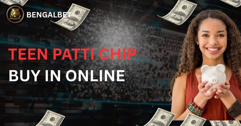 Teen Patti Chip Buy In Online