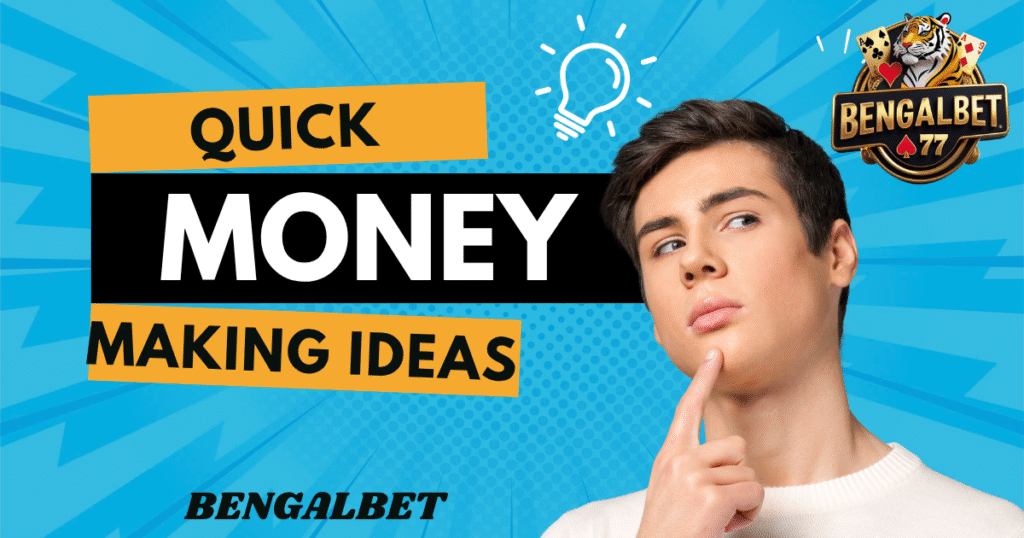 Quick Money Making Ideas